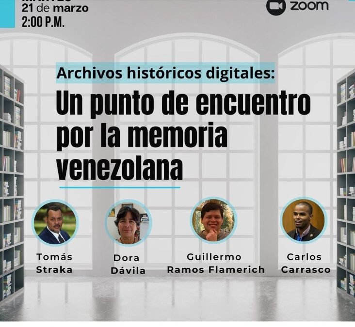 Archivos históricos digitales: Un punto de encuentro por la memoria venezolana